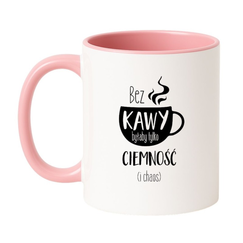 Bez kawy ciemność i chaos – kubek dla kawosza