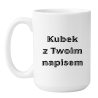 kubek z nadrukiem własnym pomysł na prezent