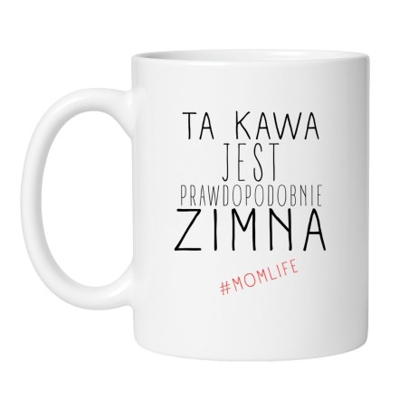 Śmieszny kubek biały 330 ml z tekstowym nadrukiem – must-have do kawy