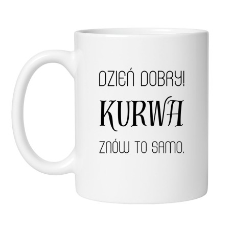 Śmieszny kubek biały 330 ml z chamskim napisem – must-have dla kawoszy