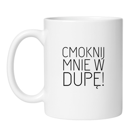 Śmieszny kubek biały 330 ml z nadrukiem bez cenzury – mocny humor do biura