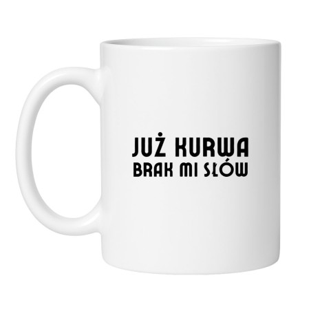 Śmieszny kubek biały 330 ml z wulgarnym napisem, chamski kubek bez cenzury do biura