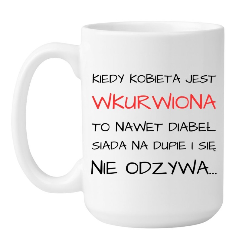 kup śmieszny kubek dla przyjaciółki kiedy jest wkurwiona zabawny prezent