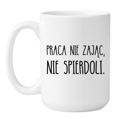 Kubek duży biały 450 ml z nadrukiem bez cenzury – kubek 450 ml biały z motywem, doskonały gadżet do pracy