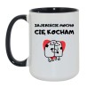 Kubek „ZAJEBIŚCIE MOCNO CIĘ KOCHAM” – Wyraź miłość z humorem!