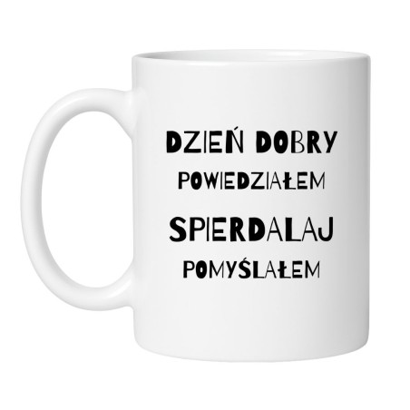 Śmieszny kubek biały 330 ml z wulgarnym napisem – must-have dla fanów kawy