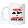 kubek miłość jest ślepa małżeństwo przywraca wzrok