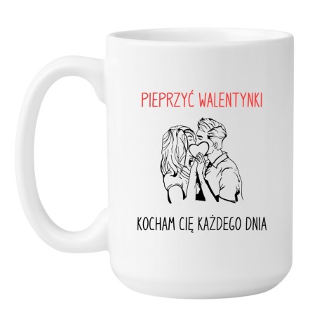 KUBEK "PIEPRZYĆ WALENTYNKI KOCHAM CIĘ KAŻDEGO DNIA"
