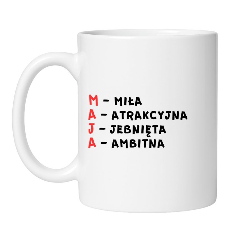 śmieszny kubek z imieniem maja z akrostychem miła atrakcyjna jebnięta ambitna