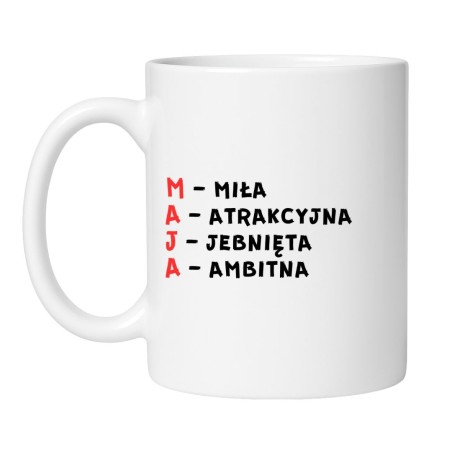 śmieszny kubek z imieniem maja z akrostychem miła atrakcyjna jebnięta ambitna