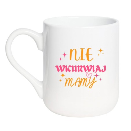 Kubek dla mamy na Dzień Matki - nie wkurwiaj mamy