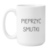 Kubek duży biały 450 ml z napisem bez cenzury – śmieszny kubek do kawy i herbaty.