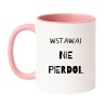 Kubek biało-różowy 330 ml z zabawnym, wulgarnym napisem – śmieszny kubek z nadrukiem