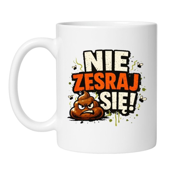 Kubek Nie zesraj się