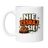 Kubek Nie zesraj się