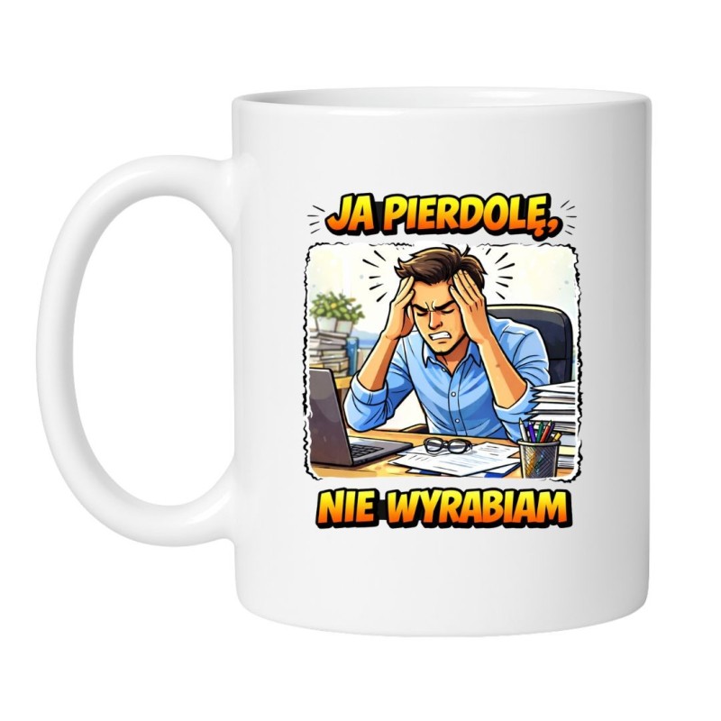 kubek ceramiczny ja pierdolę nie wyrabiam do pracy