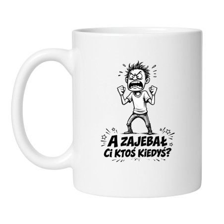 kubek ceramiczny a zajebał ci ktoś kiedyś