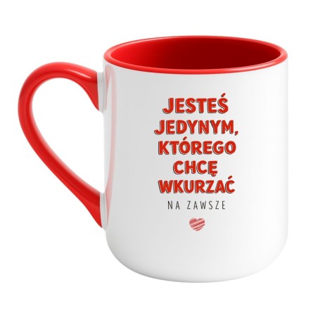 KUBEK BIAŁO CZERWONY „JESTEŚ JEDYNYM, KTÓREGO CHCĘ WKURZAĆ NA ZAWSZE”