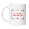 Śmieszny Biały Kubek 330 ml na Walentynki z Napisem "PIEPRZYĆ WALENTYNKI"