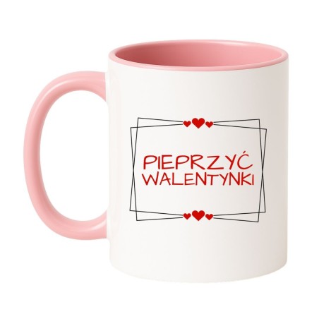 Śmieszny Biało Różowy Kubek 330 ml na Walentynki z Napisem "PIEPRZYĆ WALENTYNKI"
