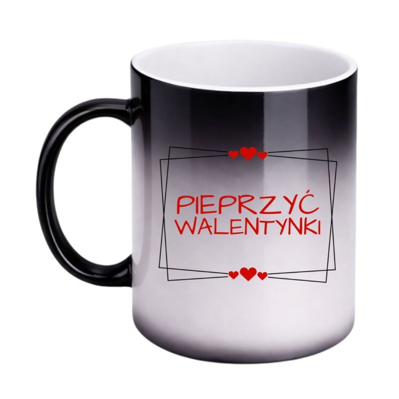 Śmieszny Magiczny Kubek 330 ml na Walentynki z Napisem "PIEPRZYĆ WALENTYNKI"