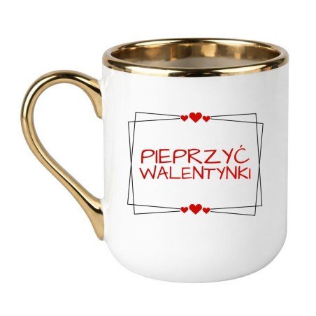 Śmieszny Biało Złoty Kubek Elegant Coffee 330 ml na Walentynki z Napisem "PIEPRZYĆ WALENTYNKI"