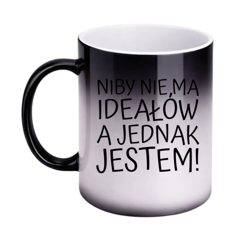 Kubek MAGICZNY 330 ml z napisem NIBY NIE MA IDEAŁÓW A JEDNAK JESTEM!