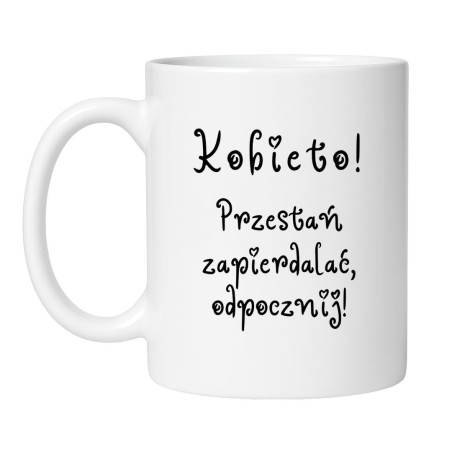 kubek ceramiczny z tekstem kobieto odpocznij prezent