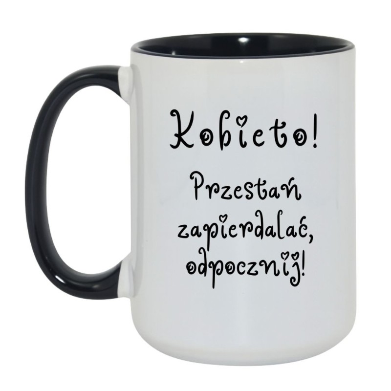 kubek ceramiczny 450 ml kobieto przestań zapierdalać odpocznij prezent dla kobiety