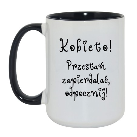 kubek ceramiczny 450 ml kobieto przestań zapierdalać odpocznij prezent dla kobiety