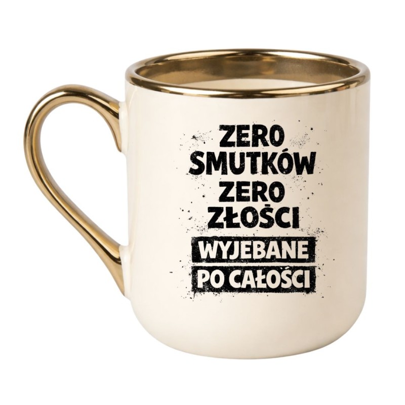 KUBEK „ ZERO SMUTKÓW, ZERO ZŁOŚCI, WYJEBANE PO CAŁOŚCI” KREMOWY