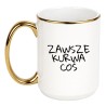KUBEK "ZAWSZE KURWA COŚ" DUŻY