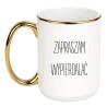 KUBEK "ZAPRASZAM WYPIERDALAĆ"
