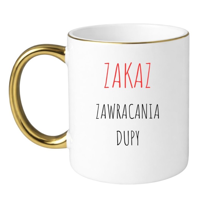 KUBEK ZAKAZ ZAWRACANIA DUPY