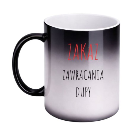 KUBEK ZAKAZ ZAWRACANIA DUPY MAGICZNY