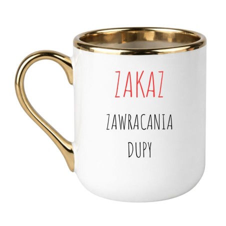 KUBEK ZAKAZ ZAWRACANIA DUPY