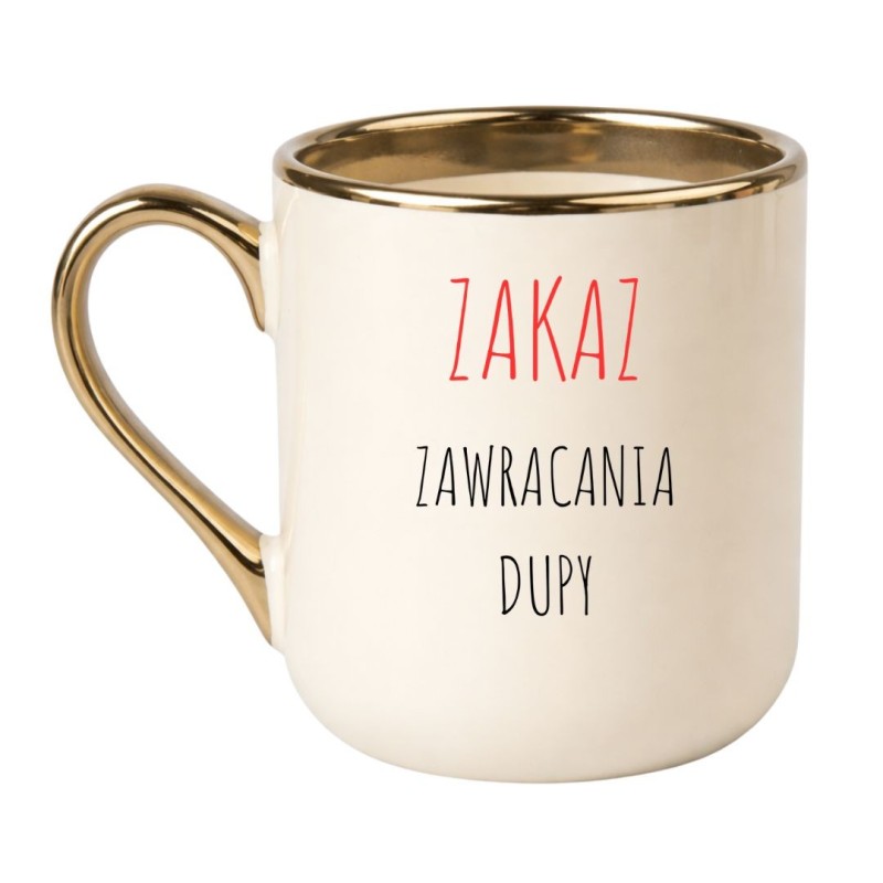 KUBEK ZAKAZ ZAWRACANIA DUPY