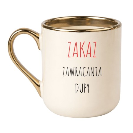 KUBEK ZAKAZ ZAWRACANIA DUPY