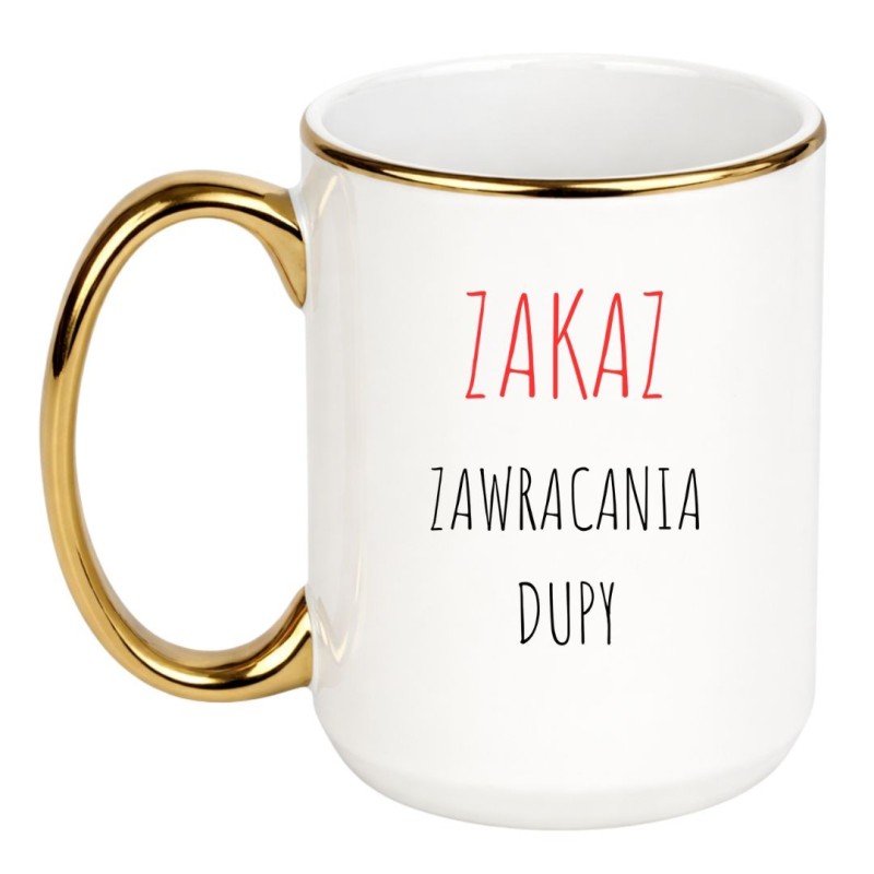 KUBEK ZAKAZ ZAWRACANIA DUPY
