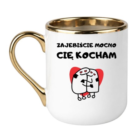 KUBEK "ZAJEBIŚCIE MOCNO CIĘ KOCHAM"
