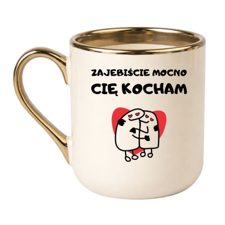 KUBEK "ZAJEBIŚCIE MOCNO CIĘ KOCHAM"