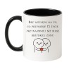 Śmieszny kubek z napisem „Bez względu na to, co przyniesie Ci życie, przynajmniej nie masz brzydkiej żony”