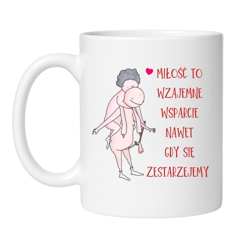 Śmieszny kubek z napisem „Miłość to wzajemne wsparcie nawet gdy się zestarzejemy”