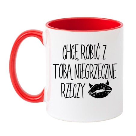KUBEK BIAŁO CZERWONY "CHCĘ ROBIĆ Z TOBĄ NIEGRZECZNE RZECZY"
