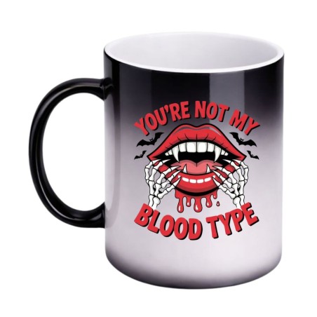 KUBEK "YOU’RE NOT MY BLOOD TYPE"  MAGICZNY