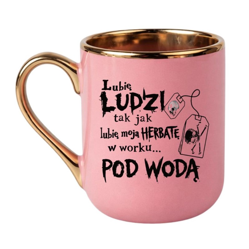 Śmieszny kubek z napisem „Lubię ludzi tak jak lubię moją herbatę… w worku pod wodą”