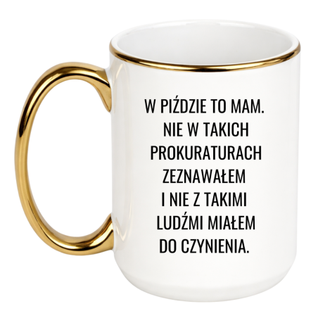 W PIŹDZIE TO MAM. NIE W TAKICH PROKURATURACH ZEZNAWAŁEM I NIE Z TAKIMI LUDŹMI MIAŁEM DO CZYNIENIA. DUŻY BIAŁO-ZLOTY