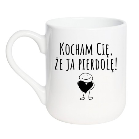 Miłosny kubek bez cenzury dla dorosłych z napisem „Kocham Cię, że ja pierdolę!”