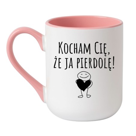 Miłosny kubek bez cenzury dla dorosłych z napisem „Kocham Cię, że ja pierdolę!”