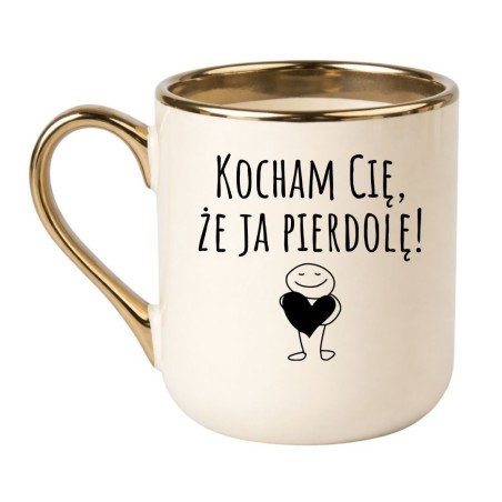 Miłosny kubek bez cenzury dla dorosłych z napisem „Kocham Cię, że ja pierdolę!”